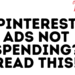 pinterest ads not spending